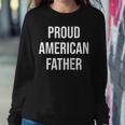 Dad 4Th Of July Design For Proud American Fathers Sweatshirt Gifts for Her