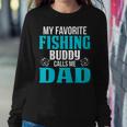 Dad Fishing Gift My Favorite Fishing Buddy Calls Me Dad Sweatshirt Gifts for Her