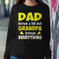 Dad Knows A Lot But Grandpa Know Everything Father Day Sweatshirt Gifts for Her