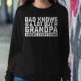 Dad Knows A Lot But Grandpa Knows Everything Great Dads Sweatshirt Gifts for Her