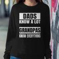 Dads Know A Lot Grandpas Know Everything Product Sweatshirt Gifts for Her