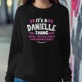 Danielle Personalized Gift Its A Danielle Thing Custom Sweatshirt Gifts for Her