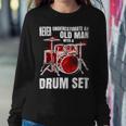 Drummer Never Underestimate An Old Man With A Drum Set 24Ya69 Sweatshirt Gifts for Her