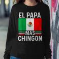 El Papa Mas Chingon Funny Mexican Dad Gift Husband Regalo V2 Sweatshirt Gifts for Her