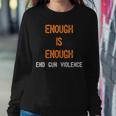 Enough Is Enough- End Gun Violence Sweatshirt Gifts for Her