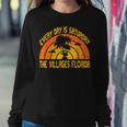 Every Day Is Saturday The Villages Florida Sweatshirt Gifts for Her