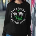 Everybody In The Pub Gettin Tipsy Sweatshirt Gifts for Her