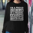 Father Grandpa Im A Proud In Law Of A Freaking Awesome Daughter In Law386 Family Dad Sweatshirt Gifts for Her