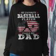 Favorite Baseball Player Calls Me Dad V2 Sweatshirt Gifts for Her