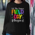 Field Day Let The Games Begin Kids Boys Girls Teacher Sweatshirt Gifts for Her