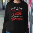 Forget It Boys My Dad Is My Valentine Daddy Girl Valentines Sweatshirt Gifts for Her