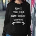 Forget Sl Buns I Want Buns Of Cinnamon Funny Sweatshirt Gifts for Her