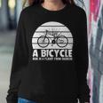 Funny Bicycle I Ride Fun Hobby Race Quote A Bicycle Ride Is A Flight From Sadness Sweatshirt Gifts for Her