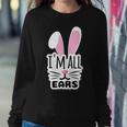 Funny Cute Pink Bunny Im All Ears Rabbit Happy Easter Day Gift For Girls Women Mom Mommy Family Birthday Holiday Christmas Sweatshirt Gifts for Her