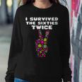 Funny I Survived The Sixties Twice - Birthday Gift Sweatshirt Gifts for Her