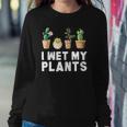 Funny Women Gardening Plant Gardening Plant Lover Mom Sweatshirt Gifts for Her