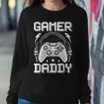 Gamer Daddy Video Gamer Gaming Sweatshirt Gifts for Her