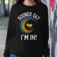 Gay Pride Sounds Gay Im In Men Women Lgbt Rainbow Sweatshirt Gifts for Her