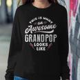 Grandpop Grandpa Gift This Is What An Awesome Grandpop Looks Like Sweatshirt Gifts for Her