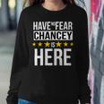 Have No Fear Chancey Is Here Name Sweatshirt Gifts for Her