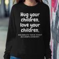 Hug Your Children Sweatshirt Gifts for Her