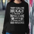 Huggy Grandpa Gift They Call Me Huggy Because Partner In Crime Makes Me Sound Like A Bad Influence Sweatshirt Gifts for Her