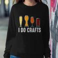 I Do Crafts Home Brewing Craft Beer Brewer Homebrewing Sweatshirt Gifts for Her