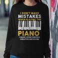 I Dont Make Mistakes Piano Musician Humor Sweatshirt Gifts for Her