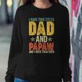 I Have Two Titles Dad And Papaw Grandparents Day Gifts Sweatshirt Gifts for Her