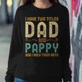 I Have Two Titles Dad And Pappy Retro Vintage Sweatshirt Gifts for Her