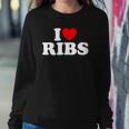 I Love Ribs I Heart Ribs Food Lover Sweatshirt Gifts for Her