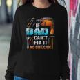 If Dad Cant Fix It No One Can Love Father Day Sweatshirt Gifts for Her