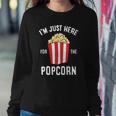 Im Just Here For The Popcorn Cinema Watching Movies Popcorn Sweatshirt Gifts for Her