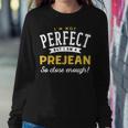 Im Not Perfect But I Am A Prejean So Close Enough Sweatshirt Gifts for Her