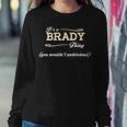 Its A Brady Thing You Wouldnt UnderstandShirt Brady Shirt For Brady Sweatshirt Gifts for Her