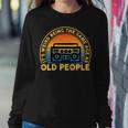 Its Weird Being The Same Age As Old People Funny Quote Sweatshirt Gifts for Her