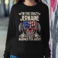 Jermaine Name Gift Im The Crazy Jermaine Sweatshirt Gifts for Her
