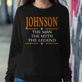 Johnson Name Gift Johnson The Man The Myth The Legend Sweatshirt Gifts for Her
