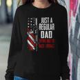 Just A Regular Dad Trying Not To Raise Liberals -- On Back Sweatshirt Gifts for Her
