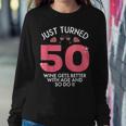 Just Turned 50 Wine Better With Age 50Th Birthday Gag Gift Sweatshirt Gifts for Her