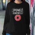 Kindness Anti Bullying Awareness - Donut Sprinkle Kindness Sweatshirt Gifts for Her Kindness Anti Bullying Awareness - Donut Sprinkle Kindness Sweatshirt Gifts for Her