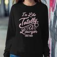 Legally Blonde Im Like Totally A Lawyer Quote Sweatshirt Gifts for Her