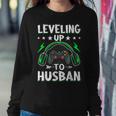 Leveling Up To Husban Husband Video Gamer Gaming Sweatshirt Gifts for Her