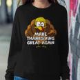 Make Thanksgiving Great Again 908 Shirt Sweatshirt Gifts for Her