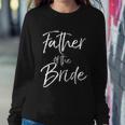 Matching Bridal Party For Family Father Of The Bride Sweatshirt Gifts for Her