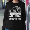 May The Spike Be With You Funny Volleyball Sweatshirt Gifts for Her