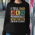 Mens Daddy I Tell Dad Jokes Periodically Fathers Day Sweatshirt Gifts for Her