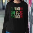 Mens El Padrino Mas Chingon Mexican Godfather Pride Sweatshirt Gifts for Her