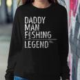 Mens Fishing Daddy Man Fishing Legend Proud Fisherman Dad Fish Sweatshirt Gifts for Her