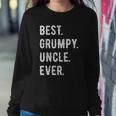 Mens Funny Best Grumpy Uncle Ever Grouchy Uncle Gift Sweatshirt Gifts for Her